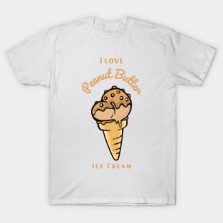 I Love Peanut Butter Ice Cream T-Shirt